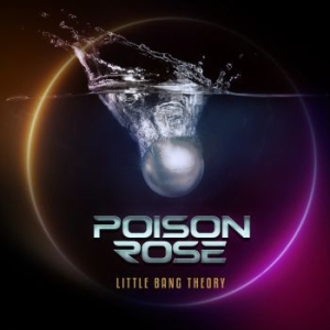 Poison Rose - Little Bang Theory i gruppen CD / Hårdrock/ Heavy metal hos Bengans Skivbutik AB (4139269)