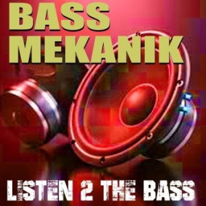 Bass Mekanik - Listen To The Bass i gruppen CD / RNB, Disco & Soul hos Bengans Skivbutik AB (4139701)