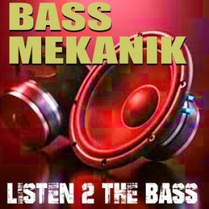Bass Mekanik - Listen To The Bass i gruppen CD / RnB-Soul hos Bengans Skivbutik AB (4139701)
