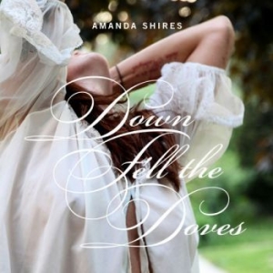 Shires Amanda - Down Fell The Doves i gruppen Minishops / Amanda Shires hos Bengans Skivbutik AB (4139733)
