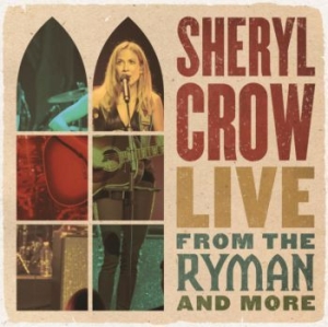 Sheryl Crow - Live From The Ryman And More i gruppen Minishops / Sheryl Crow hos Bengans Skivbutik AB (4141530)