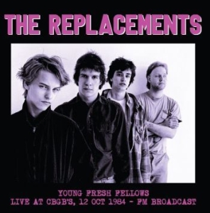 Replacements - Young Fresh Fellows Live Cbgb's '84 i gruppen VINYL / Rock hos Bengans Skivbutik AB (4142448)