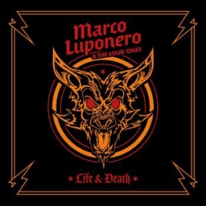 Luponero Marco & The Loud Ones - Life & Death i gruppen CD / Hårdrock/ Heavy metal hos Bengans Skivbutik AB (4142715)