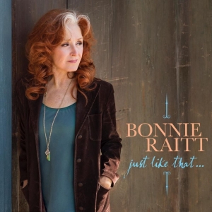 Bonnie Raitt - Just Like That... i gruppen VI TIPSAR / Årsbästalistor 2022 / Classic Rock 22 hos Bengans Skivbutik AB (4143073)