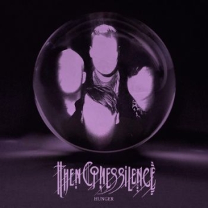 Then Comes Silence - Hunger i gruppen CD / Rock hos Bengans Skivbutik AB (4143181)
