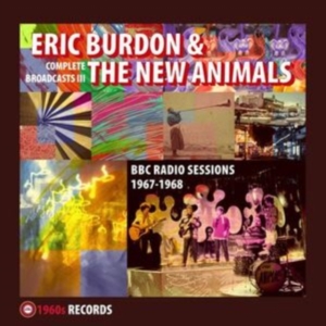 Burdon Eric & The New Animals - Complete Broadcasts Iii - Bbc Radio i gruppen ÖVRIGT / Övrigt / aub hos Bengans Skivbutik AB (4143414)