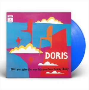 Doris - Did You Give The World Some Love Today, Baby (Ltd Blue Vinyl) i gruppen Kampanjer / Årsbästalistor 2022 / Årsbästa 22 Ellinor hos Bengans Skivbutik AB (4143631)