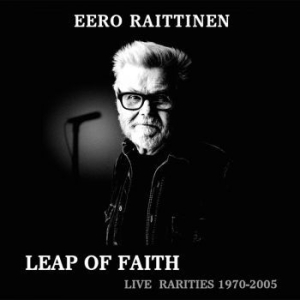 Eero Raittinen - Leap Of Faith - Live Rarities 1970- i gruppen CD / Finsk Musik,Jazz hos Bengans Skivbutik AB (4143636)