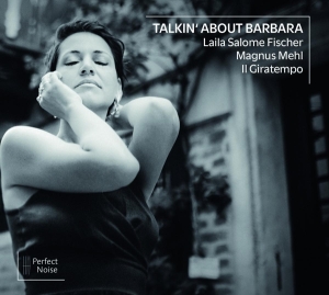 Fischer Laila Salome / Magnus Mehl / Il  - Talkin' About Barbara i gruppen CD / Klassiskt,Övrigt hos Bengans Skivbutik AB (4146327)