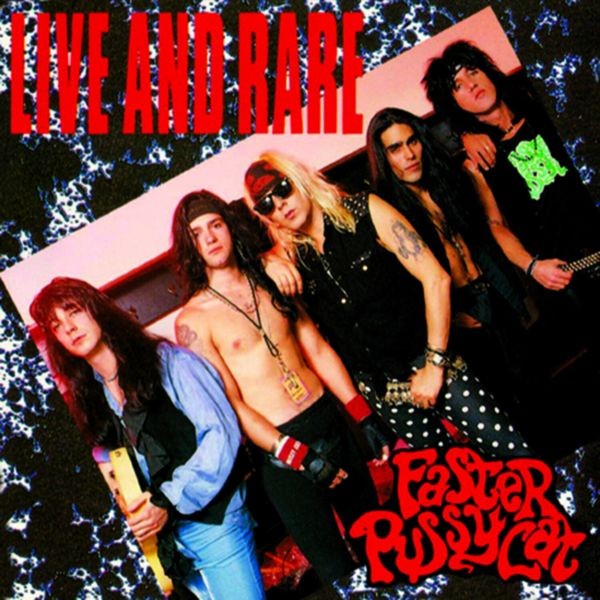 Faster Pussycat - Live And Rare i gruppen CD / Rock hos Bengans Skivbutik AB (4146728)