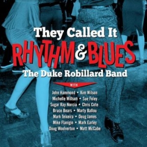 Robillard Duke (Band) - They Called It Rhythm & Blues i gruppen CD / Jazz/Blues hos Bengans Skivbutik AB (4146734)