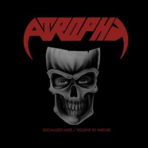 Atrophy - Socialized Hate / Violent By Nature i gruppen CD / Hårdrock/ Heavy metal hos Bengans Skivbutik AB (4146933)