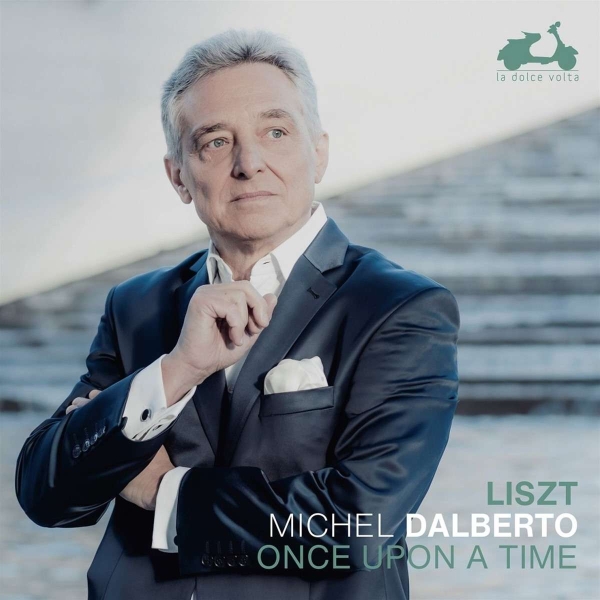 Dalberto Michel - Liszt: Once Upon A Time i gruppen CD / Toppsäljare hos Bengans Skivbutik AB (4147081)