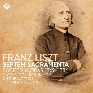 Ensemble Gilles Binchois / Vellard - Liszt Septem Sacramenta i gruppen CD / Klassiskt,Övrigt hos Bengans Skivbutik AB (4147092)