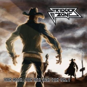 Trigger Zone - The Good The Bad And The Ugly i gruppen CD / Hårdrock hos Bengans Skivbutik AB (4147122)