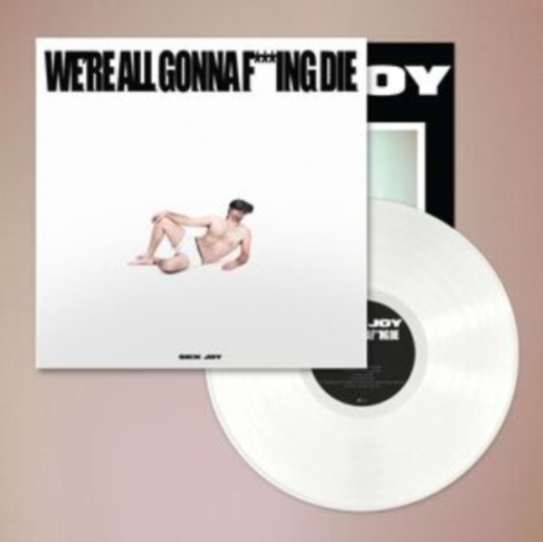 Sick Joy - We're All Gonna F***Ing Die (White) i gruppen VINYL / Rock hos Bengans Skivbutik AB (4147194)