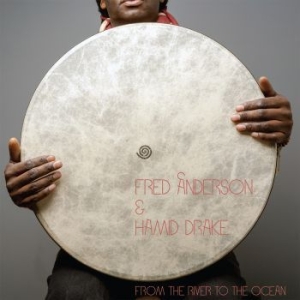 Anderson Fred / Hamid Drake - From The River To The Ocean i gruppen VINYL / Jazz/Blues hos Bengans Skivbutik AB (4149127)