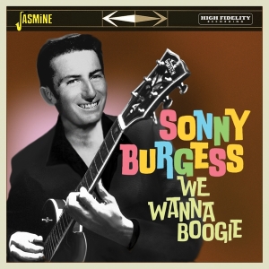 Sonny Burgess - We Wanna Boogie i gruppen ÖVRIGT / Övrigt / aub hos Bengans Skivbutik AB (4149306)