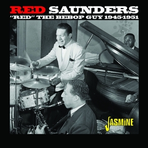Red Saunders - Red - The Bepop Guy, 1945 i gruppen CD / Blues,Jazz hos Bengans Skivbutik AB (4149312)