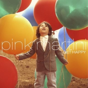 Pink Martini - Get Happy i gruppen CD / Jazz hos Bengans Skivbutik AB (4149367)