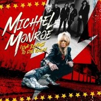 Michael Monroe - I Live Too Fast To Die Young i gruppen VI TIPSAR / Årsbästalistor 2022 / Classic Rock 22 hos Bengans Skivbutik AB (4149387)