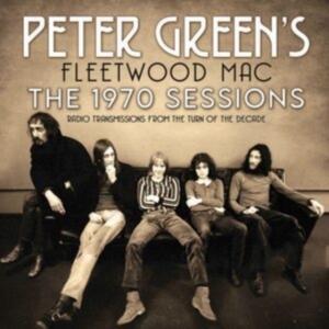 Peter Greens Fleetwood Mac - 1970 Sessions (Radio Broadcast 1970 i gruppen CD / Pop-Rock hos Bengans Skivbutik AB (4149468)