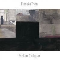 FRANSKA TRION - Mellan 4 Väggar i gruppen CD / Rock hos Bengans Skivbutik AB (4150328)