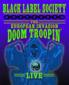 Black Label Society - The European Invasion: Doom Troopin i gruppen MUSIK / Musik Blu-Ray / Hårdrock/ Heavy metal hos Bengans Skivbutik AB (4150500)