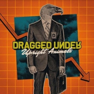 Dragged Under - Upright Animals (Orange) i gruppen VINYL / Reggae hos Bengans Skivbutik AB (4150674)