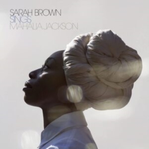 Sarah Brown - Sings Mahalia Jackson i gruppen VINYL / Film-Musikal hos Bengans Skivbutik AB (4150692)