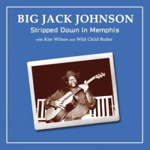 Johnson Big Jack - Stripped Down In Memphis i gruppen CD / Barnmusik hos Bengans Skivbutik AB (4150746)