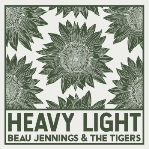 Jennings Beau & The Tigers - Heavy Light i gruppen CD / Pop hos Bengans Skivbutik AB (4150836)