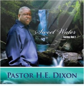 Pastor H.E.  Dixon - Sweet Water Series Vol. 1 i gruppen CD / Film-Musikal hos Bengans Skivbutik AB (4150839)