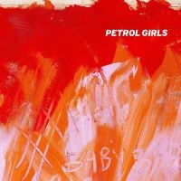 Petrol Girls - Baby (Orange Vinyl) i gruppen VI TIPSAR / Årsbästalistor 2022 / Kerrang 22 hos Bengans Skivbutik AB (4151039)