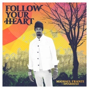 Franti Michael & Spearhead - Follow Your Heart i gruppen CD / World Music hos Bengans Skivbutik AB (4153070)