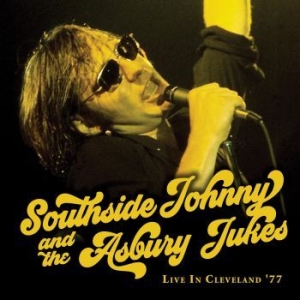 Southside Johnny & The Asbury Jukes - Live In Cleveland '77 i gruppen CD / Rock hos Bengans Skivbutik AB (4153074)