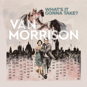 Van Morrison - What's It Gonna Take? i gruppen CD / Jazz hos Bengans Skivbutik AB (4153117)