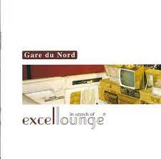 Gare Du Nord - In Search Of Excellounge i gruppen VINYL / Dance-Techno,Pop-Rock hos Bengans Skivbutik AB (4153368)