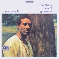 Roach Max - Members, Don't Git Weary i gruppen VINYL / Jazz hos Bengans Skivbutik AB (4154293)
