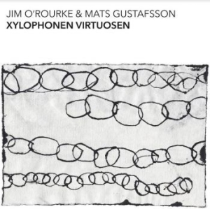 O'rourke Jim & Mats Gustafsson - Xylophonen Virtuosen i gruppen VINYL / Jazz hos Bengans Skivbutik AB (4154359)