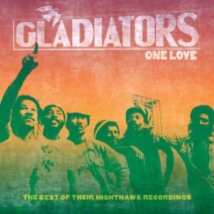 Gladiators - One Love: The Best Of Their Ni i gruppen CD / Reggae hos Bengans Skivbutik AB (4154418)