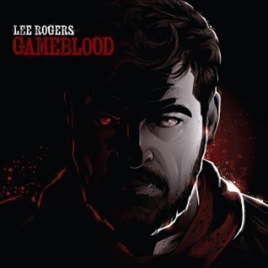 Rogers Lee - Gameblood i gruppen CD / Rock hos Bengans Skivbutik AB (4154429)