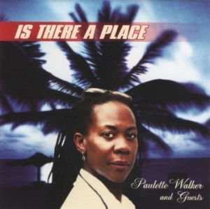 Walker Paulette - Is There A Place i gruppen CD / Reggae hos Bengans Skivbutik AB (4154442)