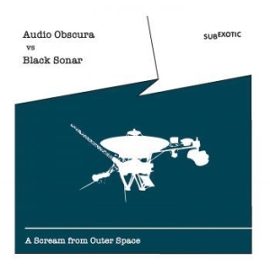 Audio Obscura Vs Black Sonar - A Scream From Outer Space i gruppen CD / Dans/Techno hos Bengans Skivbutik AB (4154454)