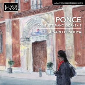 Ponce Manuel Maria - Complete Piano Works, Vol. 3 i gruppen Externt_Lager / Naxoslager hos Bengans Skivbutik AB (4155923)