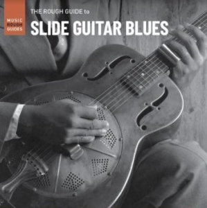 Blandade Artister - Rough Guide To Slide Guitar Blues i gruppen CD / Jazz/Blues hos Bengans Skivbutik AB (4156321)