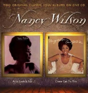 Nancy Wilson - All In Love Is Fair / Come Get To T i gruppen CD / RNB, Disco & Soul hos Bengans Skivbutik AB (4156787)