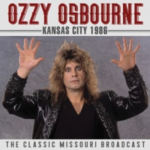 Ozzy Osbourne - Kansas City (Live Broadcast 1986) i gruppen CD / Hårdrock/ Heavy metal hos Bengans Skivbutik AB (4156865)