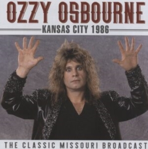 Ozzy Osbourne - Kansas City (Live Broadcast 1986) i gruppen CD / Hårdrock hos Bengans Skivbutik AB (4156865)