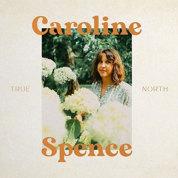 Caroline Spence - True North (Lp) i gruppen VINYL / Pop hos Bengans Skivbutik AB (4157611)